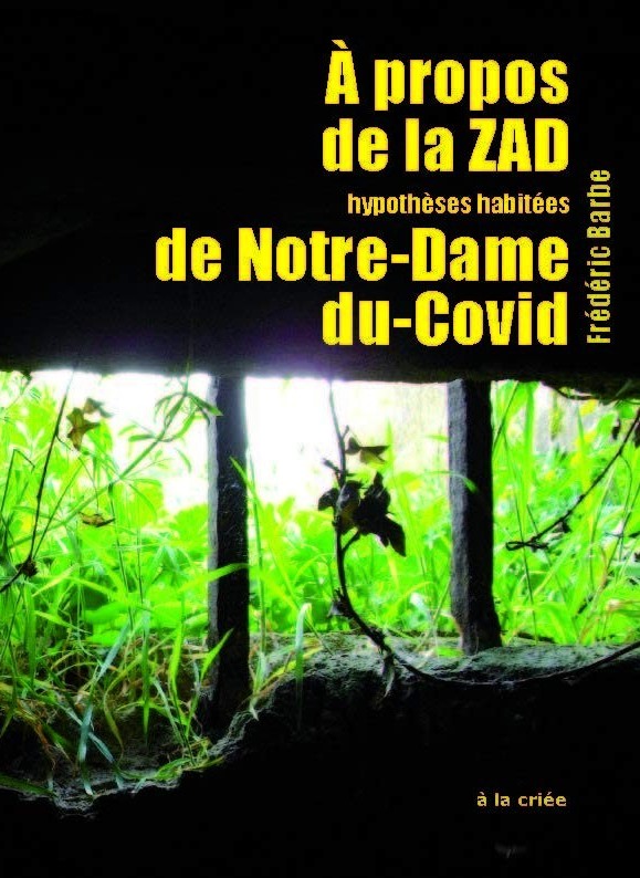 À propos de la Zad de Notre-Dame du-Covid: Hypothèses habitées