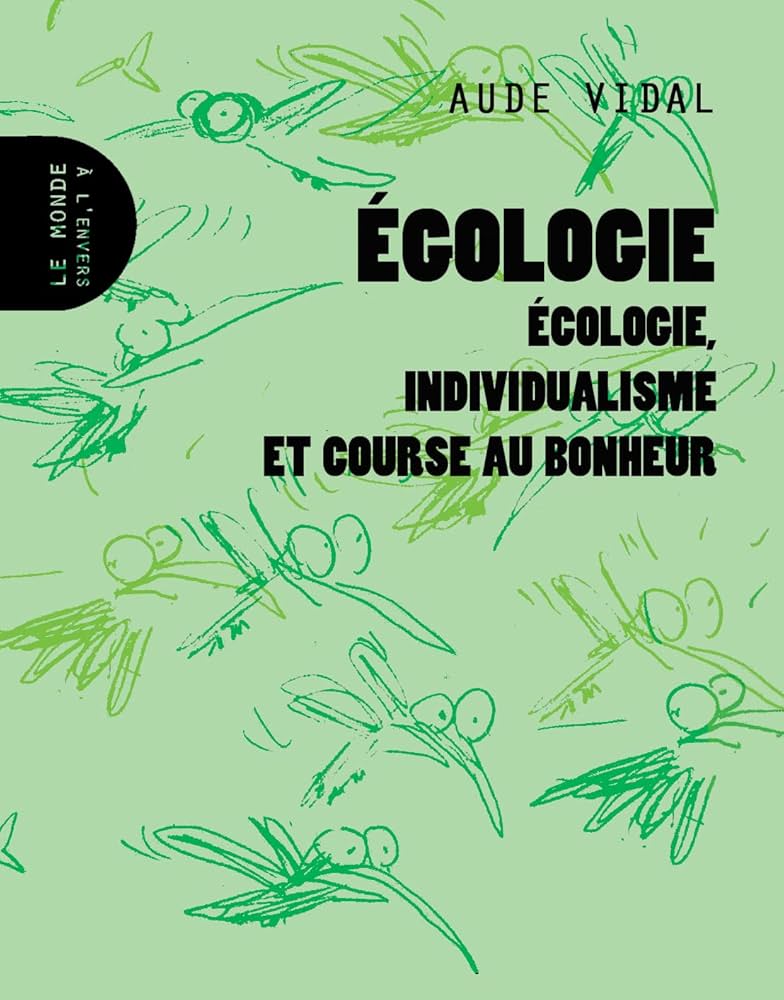 Égologie: écologie, individualisme et course au bonheur