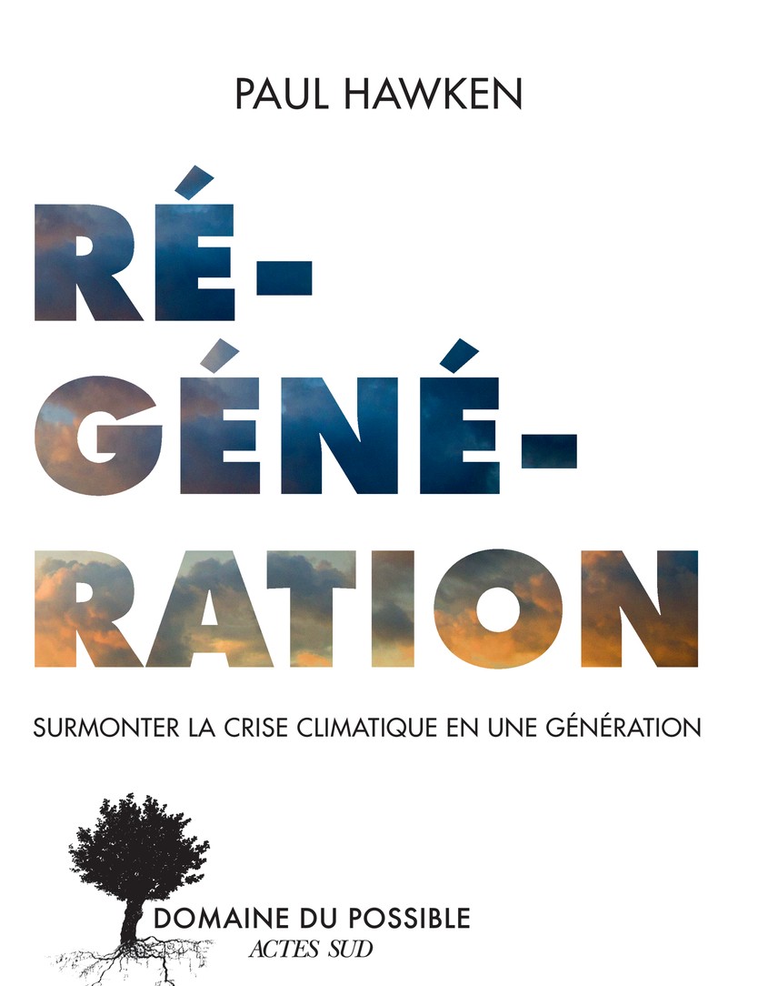 Régénération: Surmonter la crise climatique en une génération