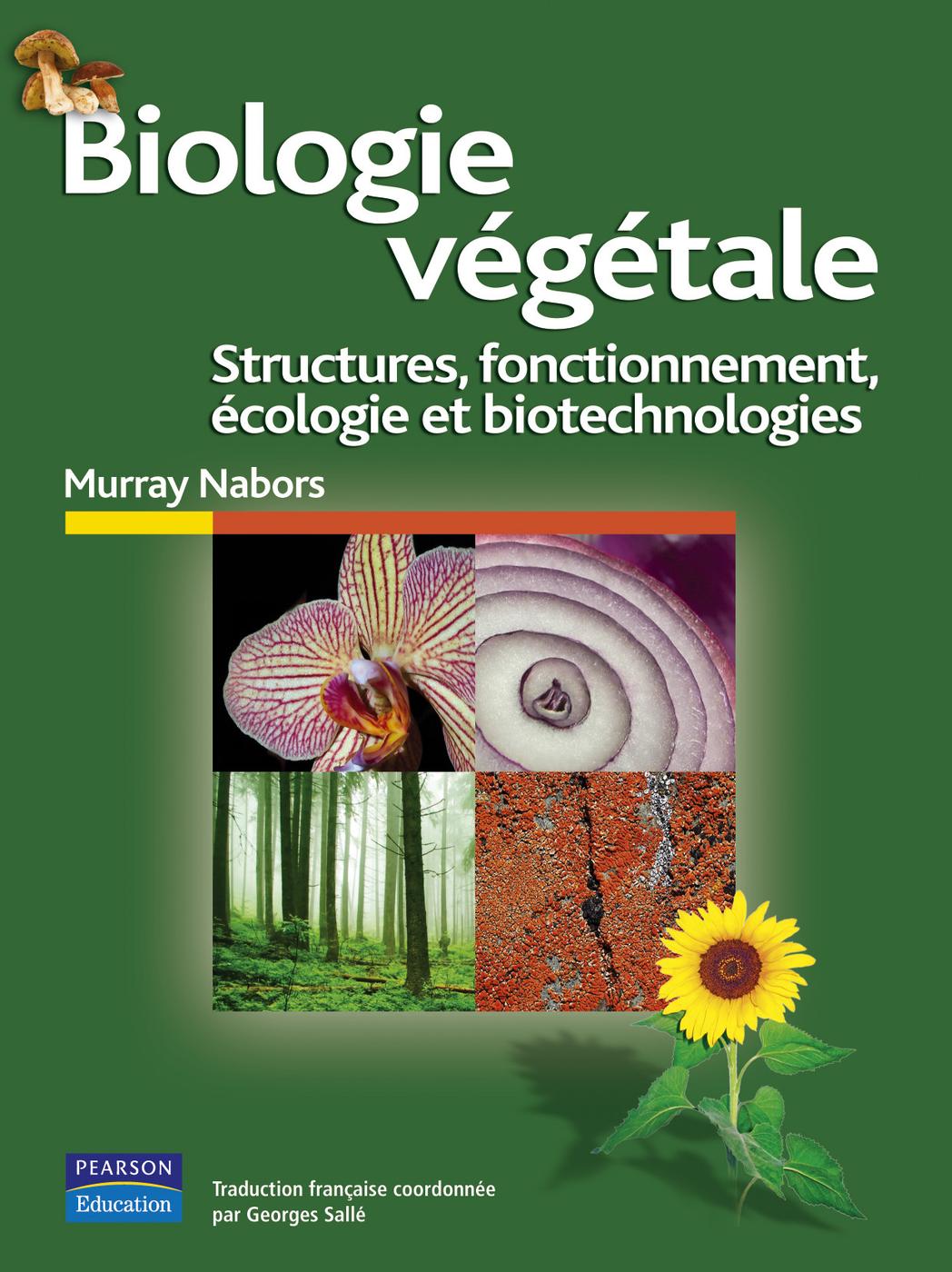 Biologie végétale: structures, fonctionnement, écologie et biotechnologies