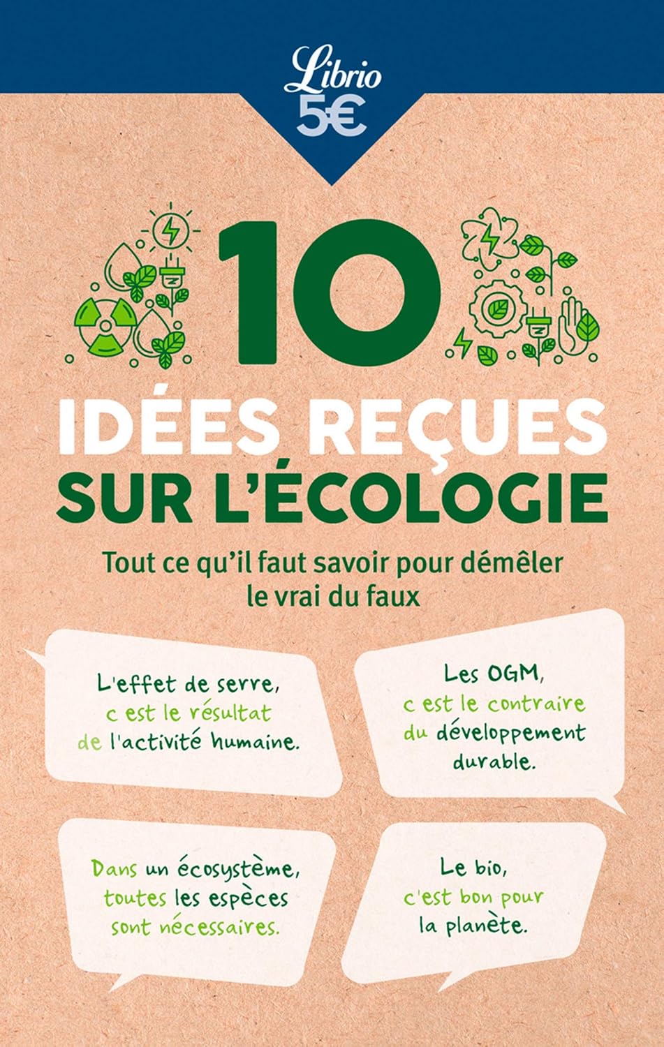 10 idées reçues sur l'écologie: Tout ce qu'il faut savoir pour démêler le vrai du faux