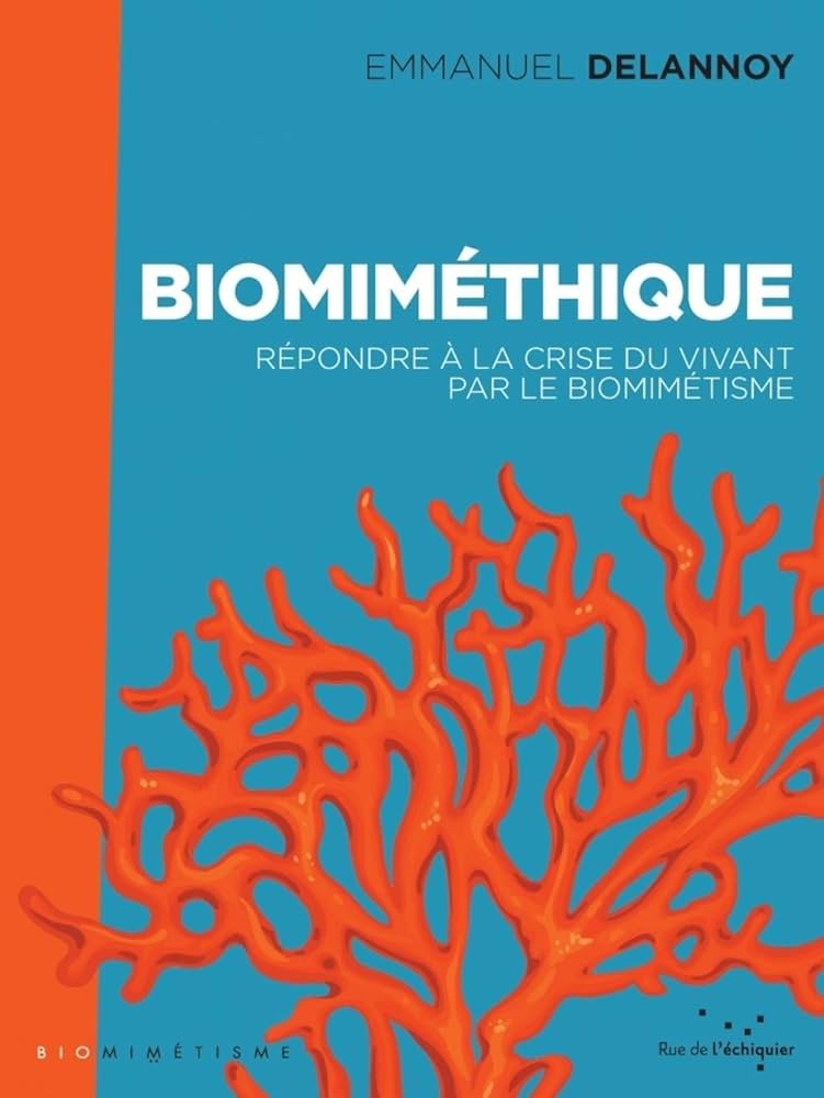 Biomiméthique: Répondre à la crise du vivant par le biomimétisme
