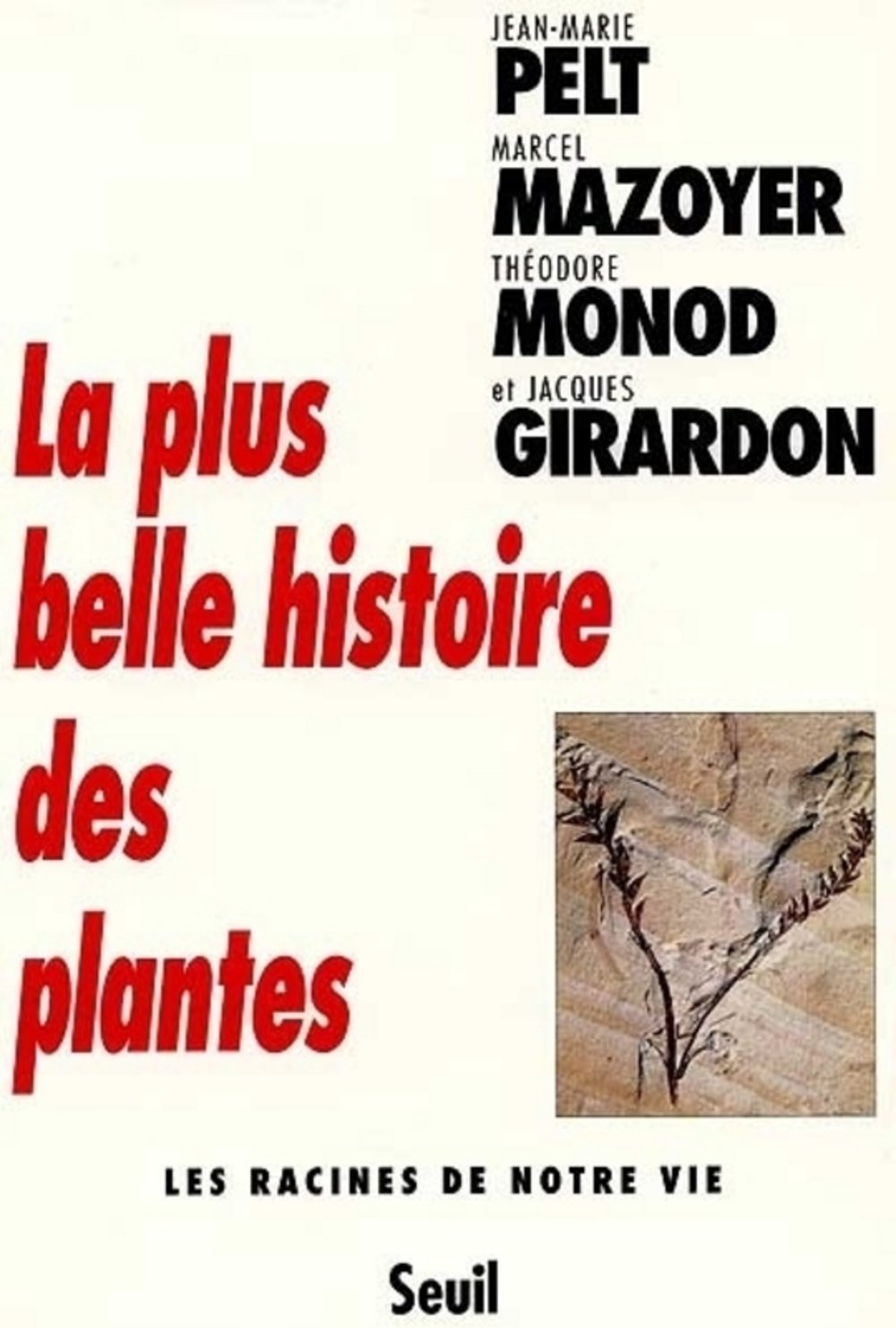 La plus belle histoire des plantes: les racines de notre vie