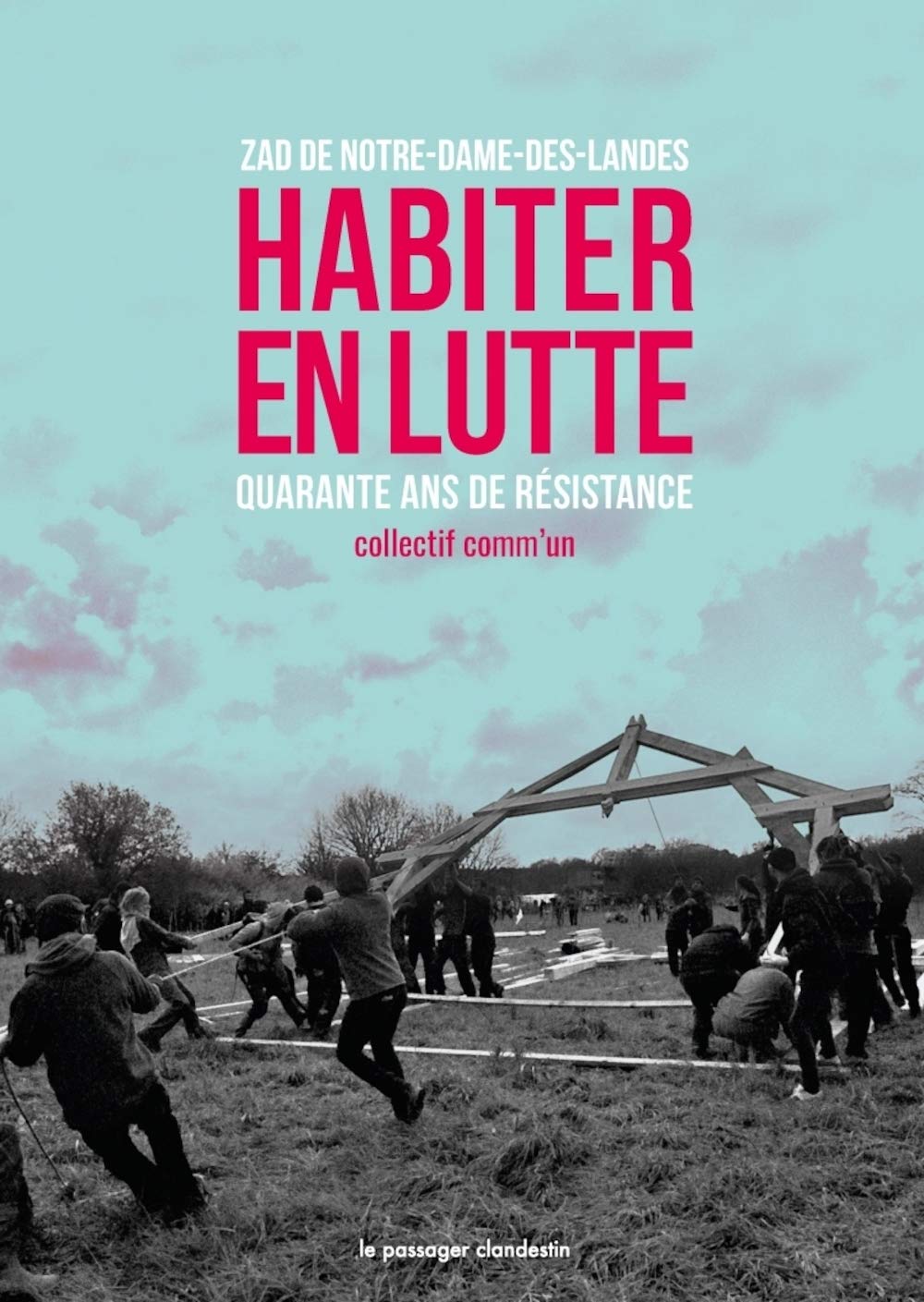 Habiter en lutte : Zad de Notre-Dame-des-Landes 1974-2018