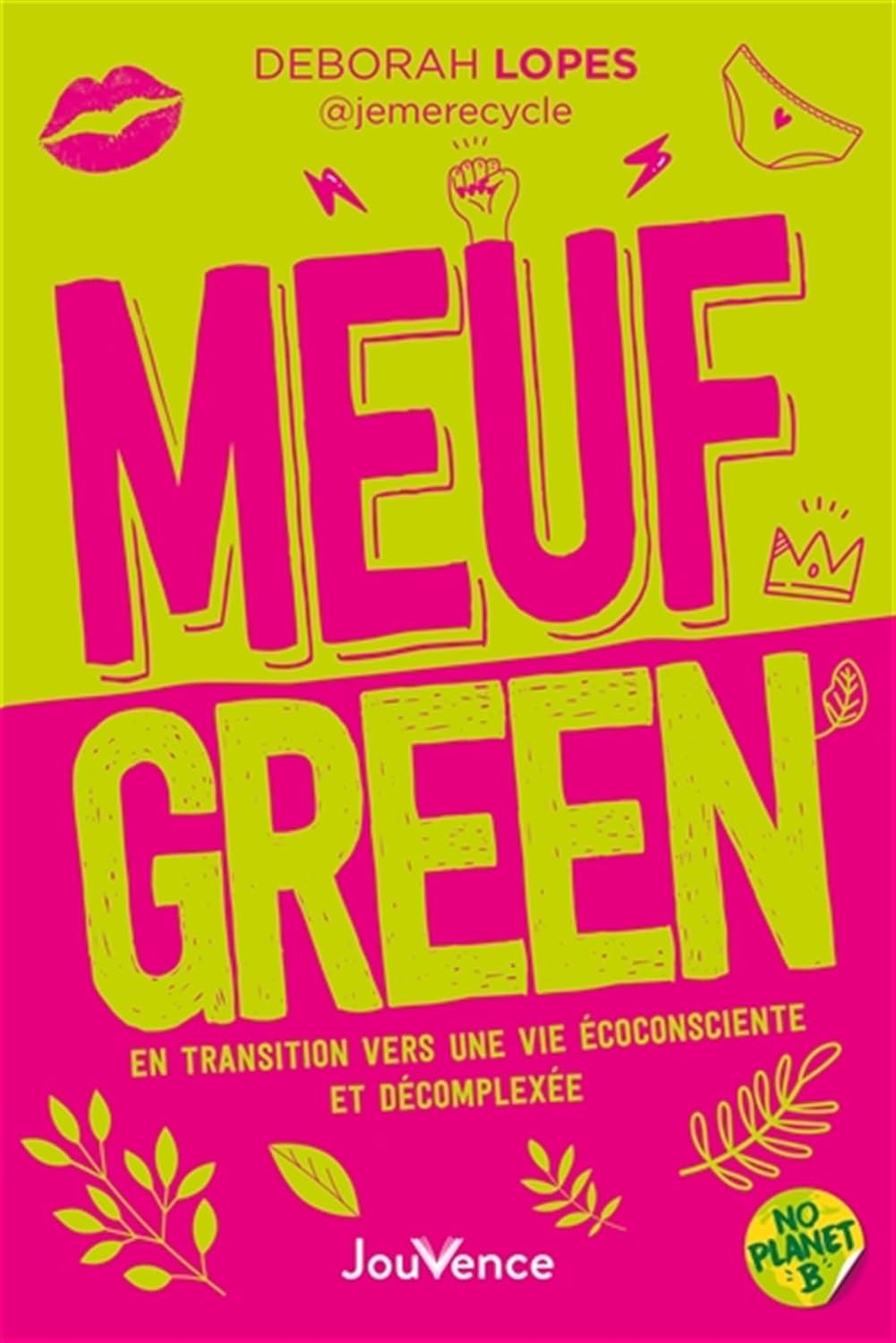 Meuf green: En transition vers une vie écoconsciente et décomplexée