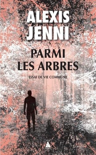 Parmi les arbres: Essai de vie commune