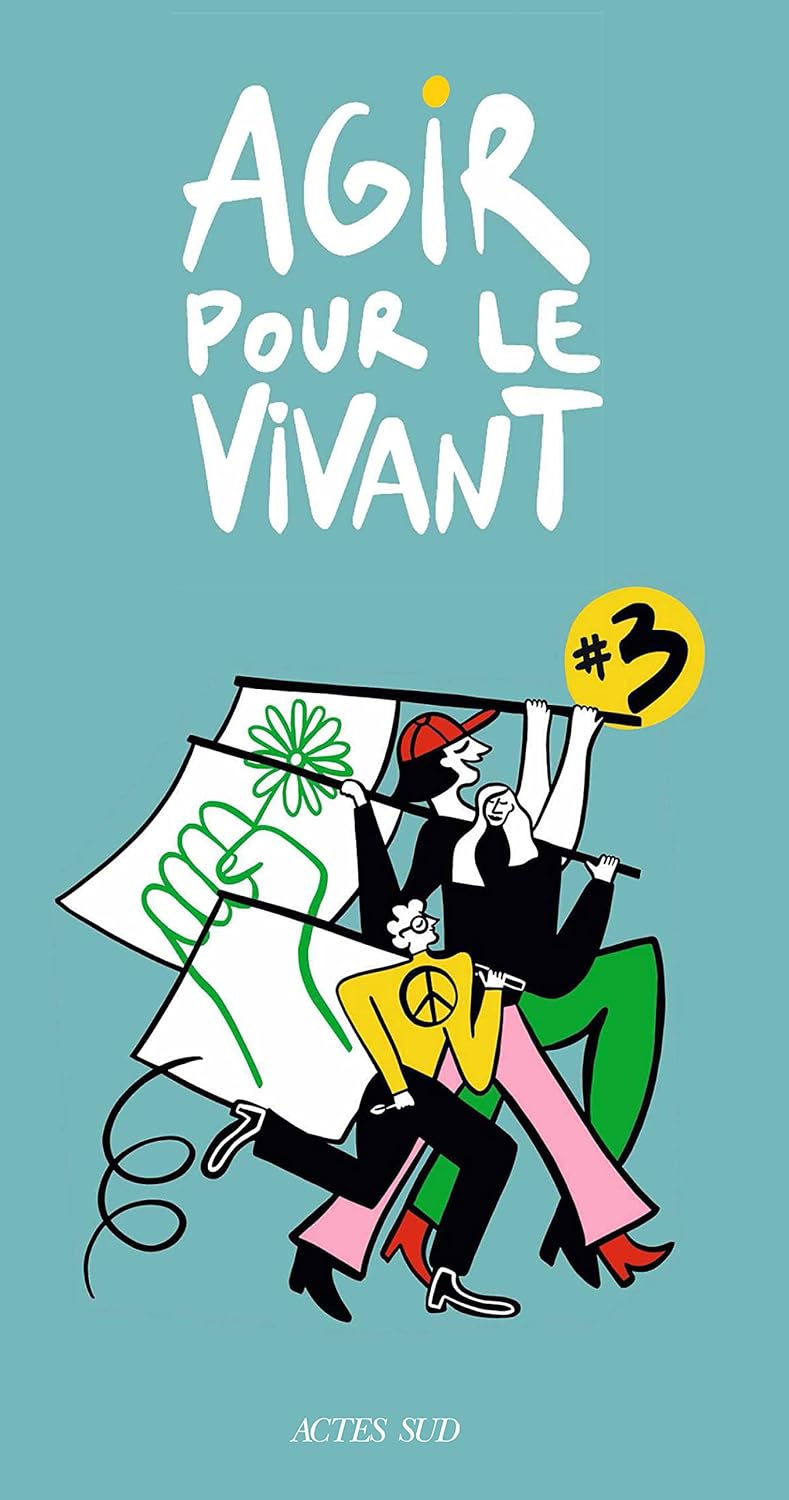Agir pour le vivant: Tome 3