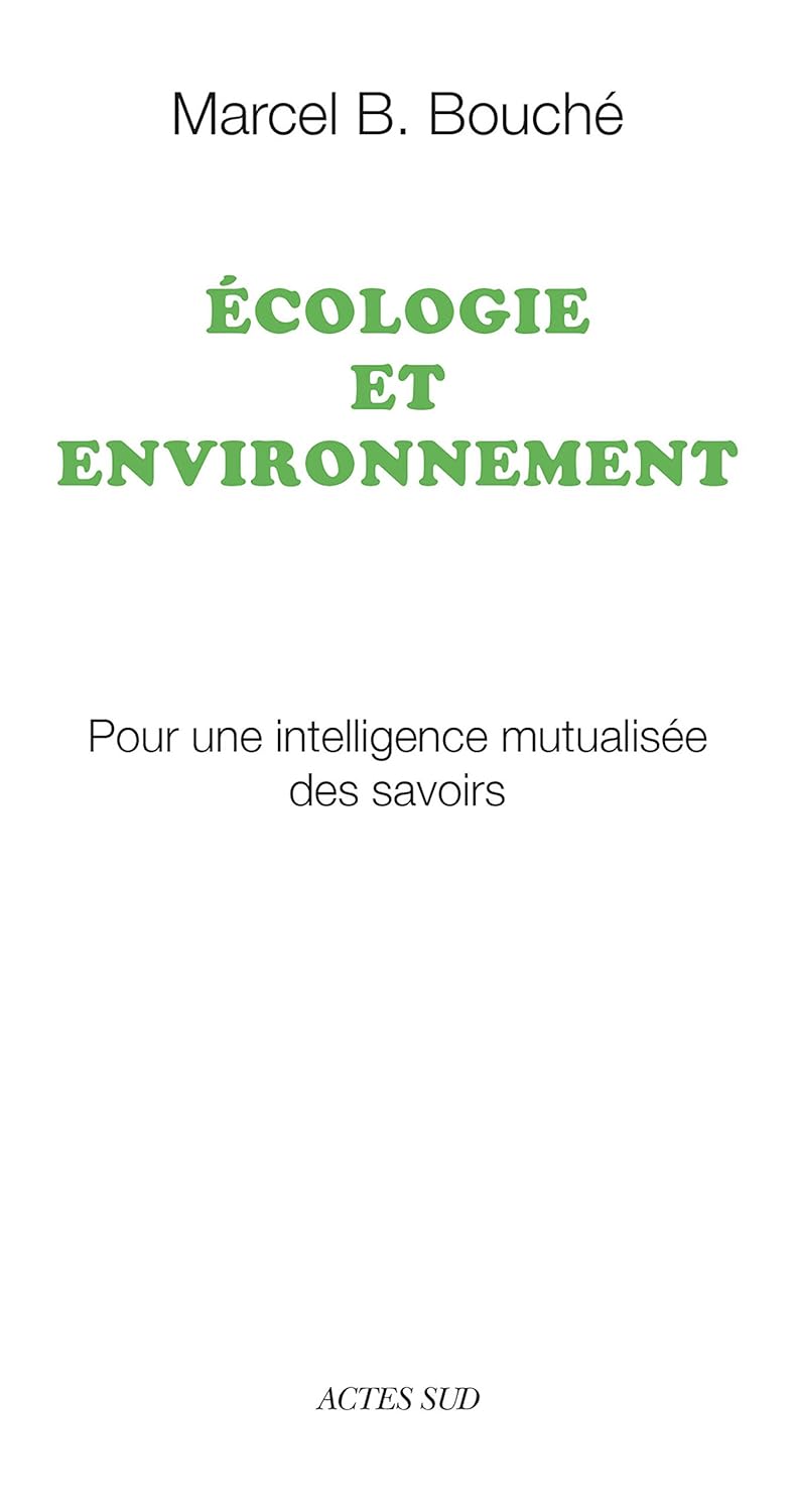 Ecologie et environnement: Pour une intelligence mutualisée des savoirs