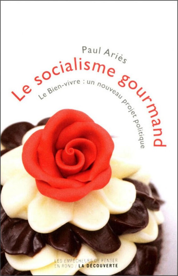 Le socialisme gourmand: le Bien-vivre : un nouveau projet politique