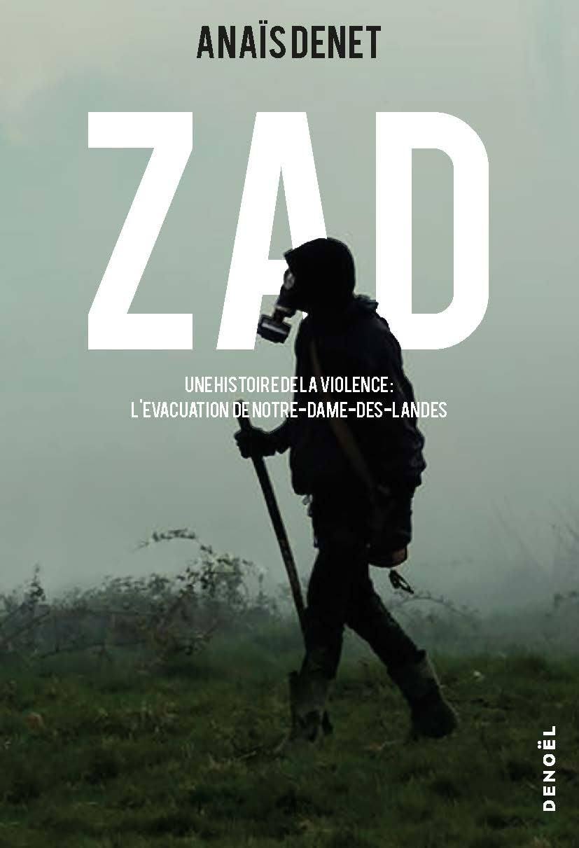 ZAD: Une histoire de la violence : l'évacuation de Notre-Dame-des-Landes