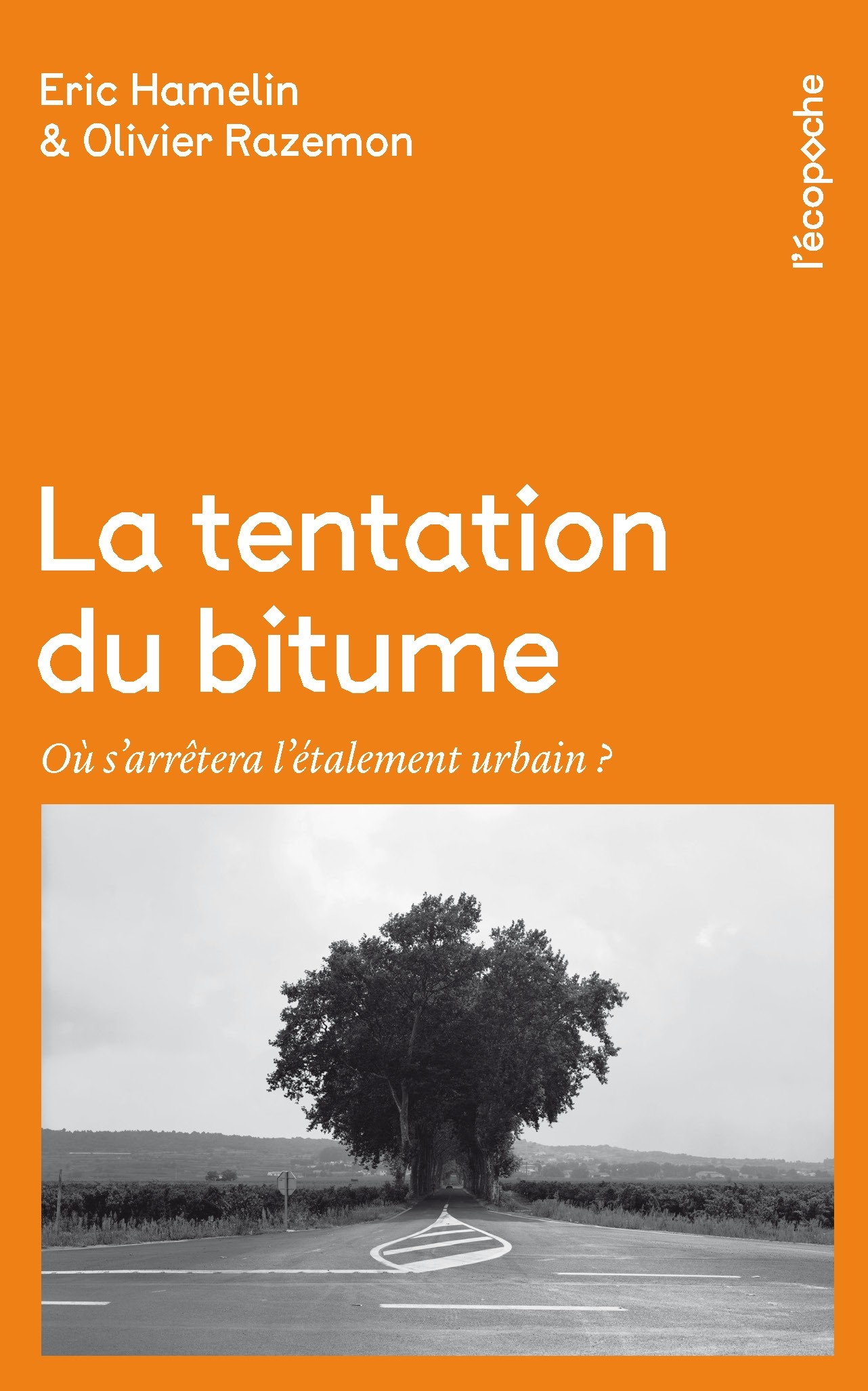 La tentation du bitume: Où s'arrêtera l'étalement urbain ?