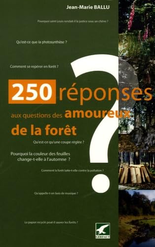 250 réponses aux questions des amoureux de la forêt