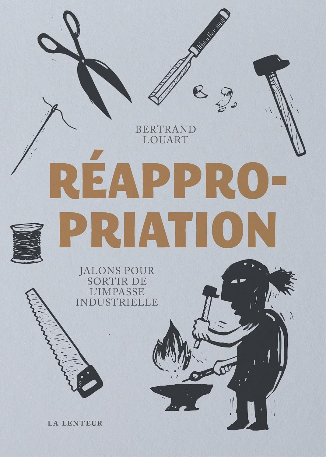 Réappropriation. Jalons pour sortir de l'impasse industrielle