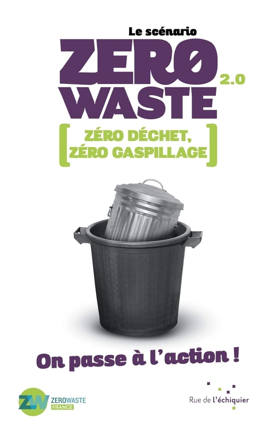 Le scénario Zero Waste 2.0: Zéro déchet, zéro gaspillage, on passe à l'action !