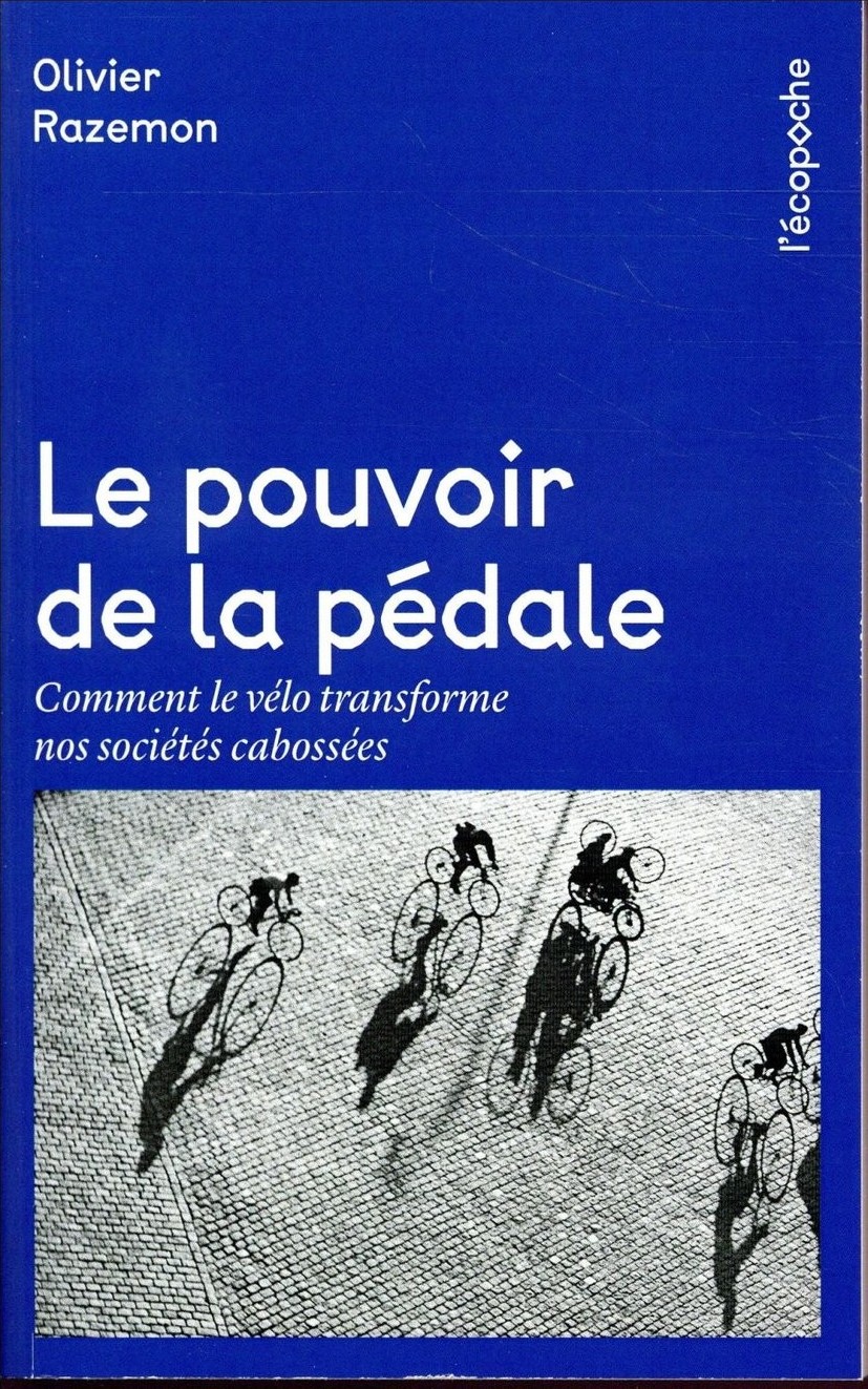 Le pouvoir de la pédale: Comment le vélo transforme nos sociétés cabossées