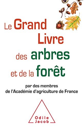 Le grand livre des arbres et de la forêt par des membres de l'Académie: d'agriculture de France