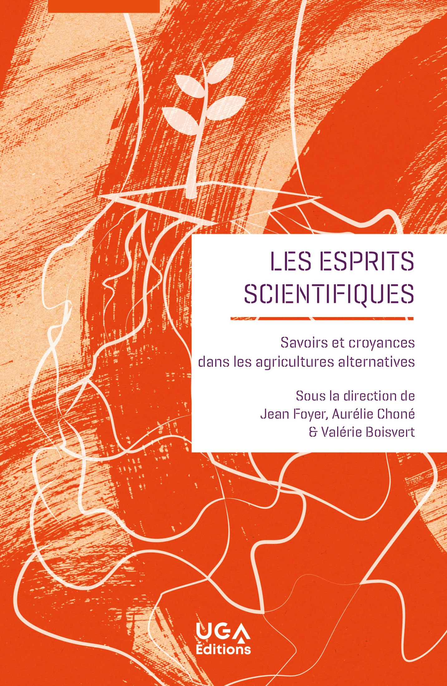 Les esprits scientifiques: Savoirs et croyances dans les agricultures alternatives