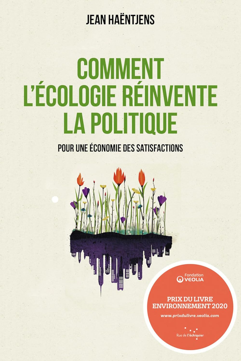 Comment l'écologie réinvente la politique: Pour une économie des satisfactions