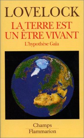 La Terre est un être vivant: l'hypothèse Gaïa