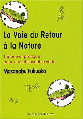 La voie du retour à la nature: théorie et pratique pour une philosophie verte