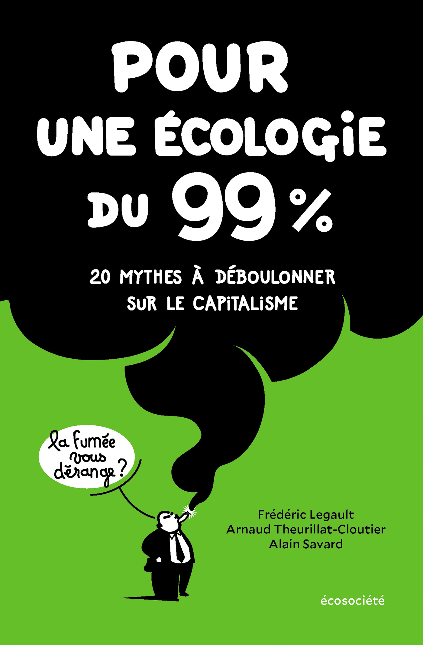 Pour une écologie du 99%: 20 mythes à déboulonner sur le capitalisme