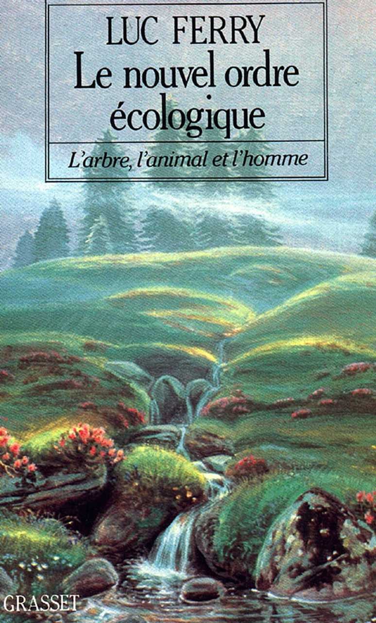 Le nouvel ordre écologique: l'arbre, l'animal et l'homme