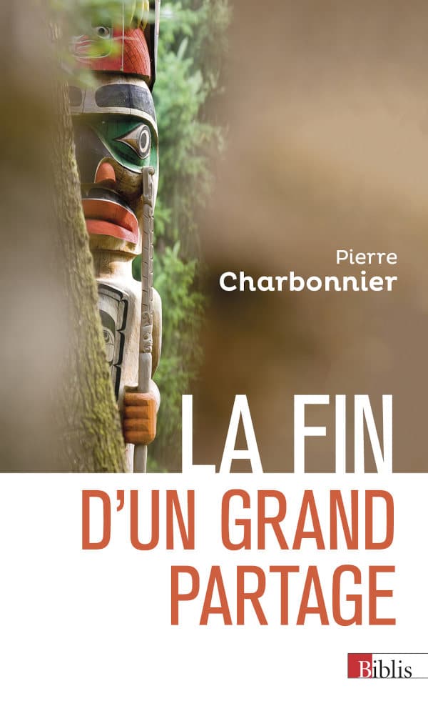 La fin d'un grand partage: Nature et société, de Durkheim à Descola
