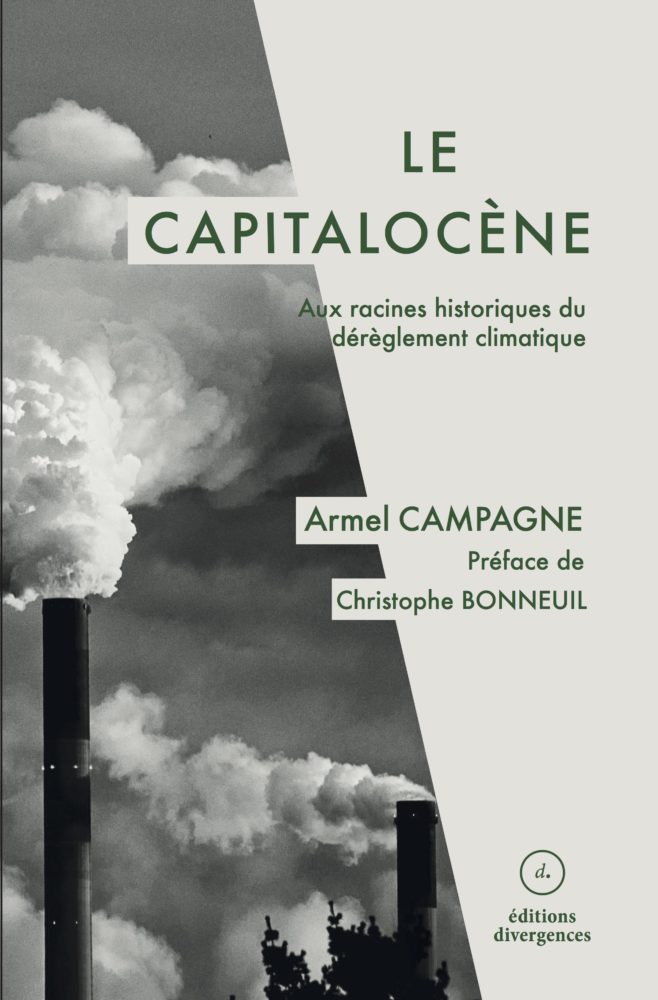 Le capitalocène: aux racines historiques du dérèglement climatique