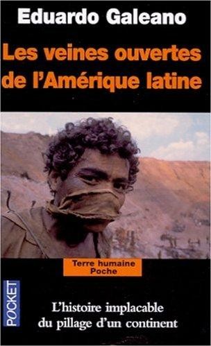 Les veines ouvertes de l'Amérique latine: une contre-histoire